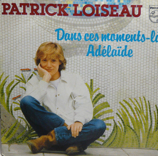 Patrick Loiseau – Dans Ces Moments La 19701