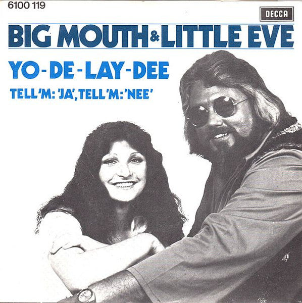 Big Mouth & Little Eve - Yo-De-Lay-Dee 43574 Vinyl Singles Vinyl Zeer Goed / Hoesje Goed "VINYLSINGLES.NL"