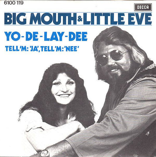 Big Mouth & Little Eve - Yo-De-Lay-Dee 43574 Vinyl Singles Vinyl Zeer Goed / Hoesje Goed "VINYLSINGLES.NL"