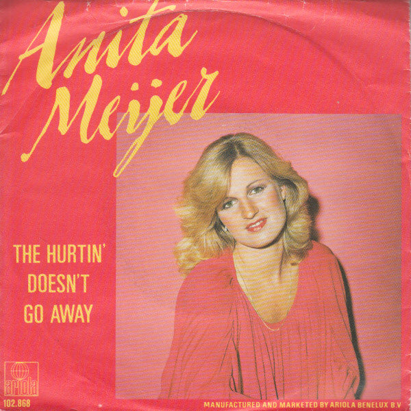 Anita Meyer - The Hurtin' Doesn't Go Away Vinyl Singles Vinyl Zeer Goed / Hoesje Goed "VINYLSINGLES.NL"