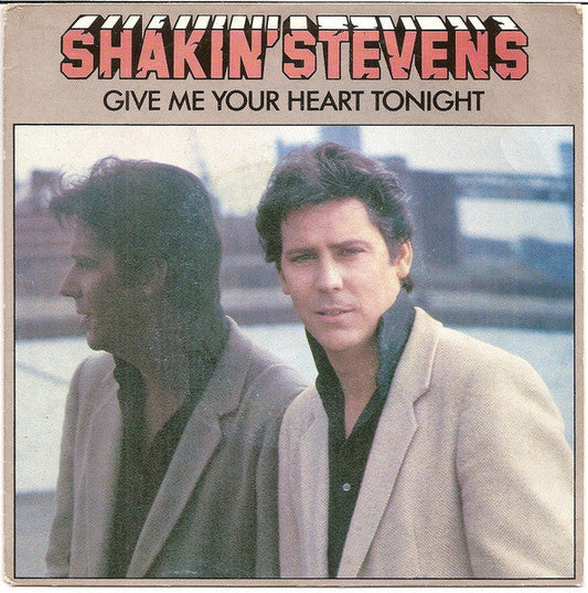 Shakin' Stevens - Give Me Your Heart Tonight