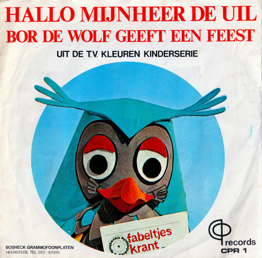 Fabeltjeskrant - Hallo Mijnheer De Uil 40892 Vinyl Singles Vinyl Zeer Goed / Hoesje Goed "VINYLSINGLES.NL"