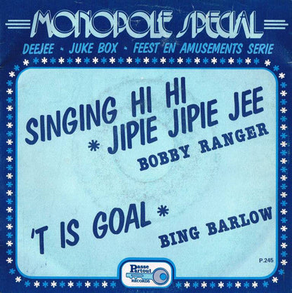 Bobby Ranger, Bing Barlow - Singing Hi Hi Jipie Jipie Jee 37097