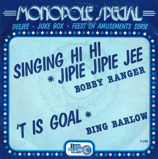 Bobby Ranger, Bing Barlow - Singing Hi Hi Jipie Jipie Jee 37097