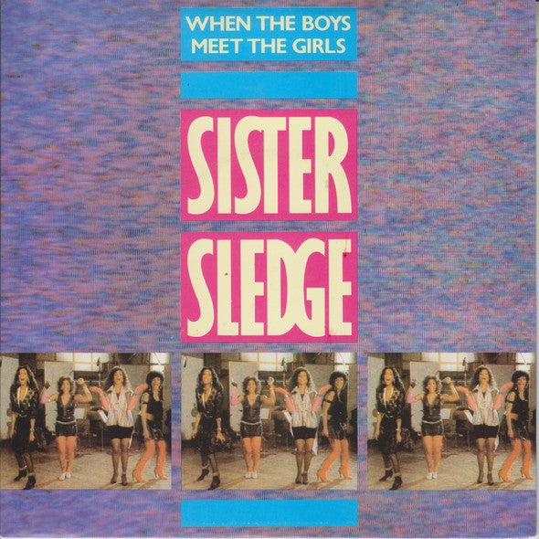 Sister Sledge - When The Boys Meet The Girls 40775 Vinyl Singles Vinyl Goed / Hoes Goed
