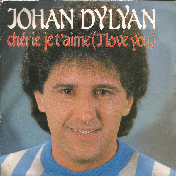 Johan Dylyan - Cherie Je T'Aime 42021 Vinyl Singles Vinyl Goed / Hoes Goed