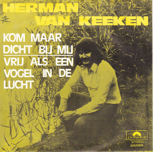 Herman van Keeken - Kom Maar Dicht Bij Mij 47228 Vinyl Singles Vinyl Zeer Goed / Hoesje Goed "VINYLSINGLES.NL"