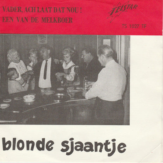 Blonde Sjaantje - Vader Ach Laat Dat Nou! 05099