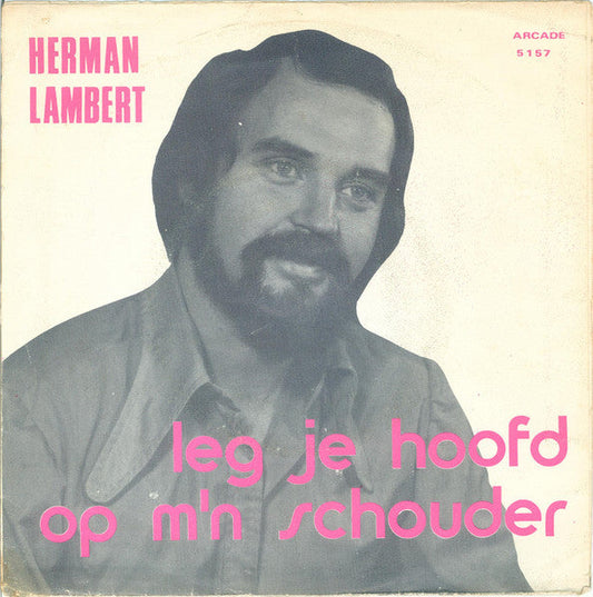 Herman Lambert - Leg Je Hoofd Op M'n Schouders Vinyl Singles Vinyl Zeer Goed / Hoesje Goed "VINYLSINGLES.NL"
