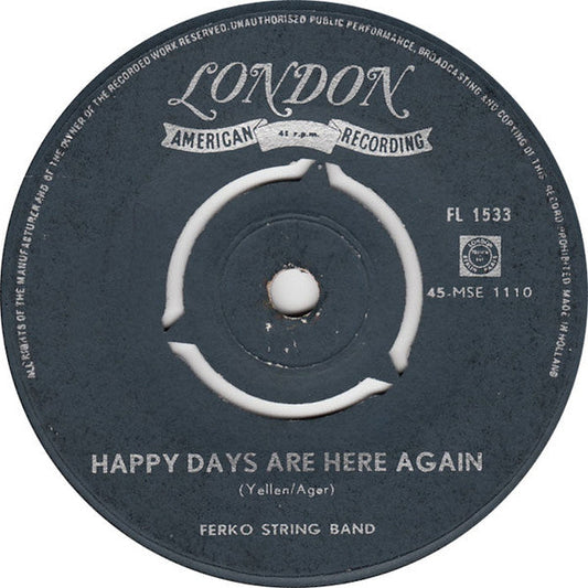 Ferko String Band - Happy Days Are Here Again Vinyl Singles Vinyl Zeer Goed / Hoesje Generic "VINYLSINGLES.NL"
