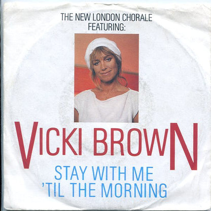 New London Chorale Featuring: Vicki Brown - Stay With Me 'Til The Morning 33079 Vinyl Singles Vinyl Goed / Hoes Goed