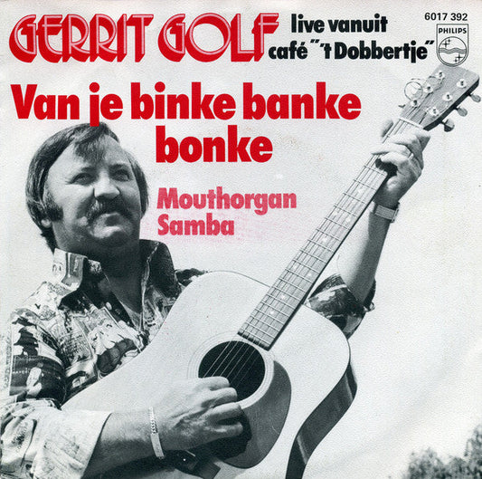 Gerrit Golf - Van Je Binke Banke Bonke 43156 Vinyl Singles Vinyl Zeer Goed / Hoesje Goed "VINYLSINGLES.NL"