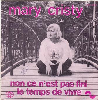 Mary Cristy - Non, Ce N’Est Pas Fini/Le Temps De Vivre 41145 Vinyl Singles Vinyl Goed / Hoes Goed