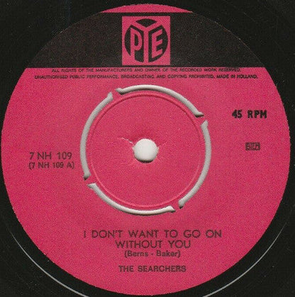 Searchers - I Don't Want To Go On Without You 31056