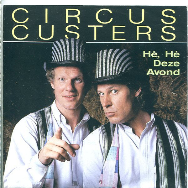 Circus Custers - He He Deze Avond 33804 Vinyl Singles Vinyl Zeer Goed / Hoesje Goed "VINYLSINGLES.NL"