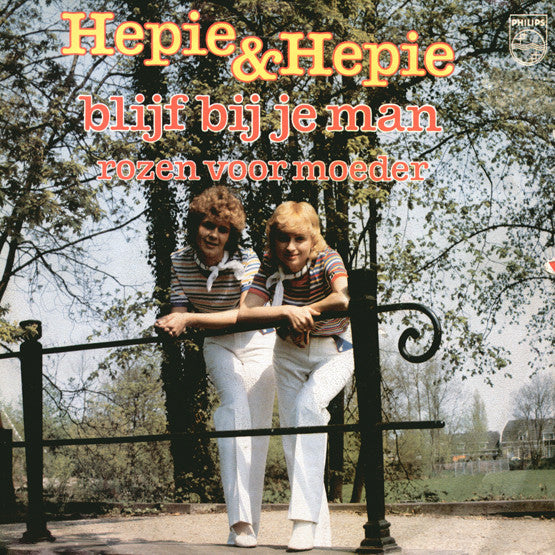 Hepie & Hepie - Blijf Bij Je Man Vinyl Singles Vinyl Zeer Goed / Hoesje Goed "VINYLSINGLES.NL"