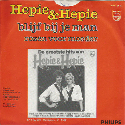 Hepie & Hepie - Blijf Bij Je Man Vinyl Singles Vinyl Zeer Goed / Hoesje Goed "VINYLSINGLES.NL"