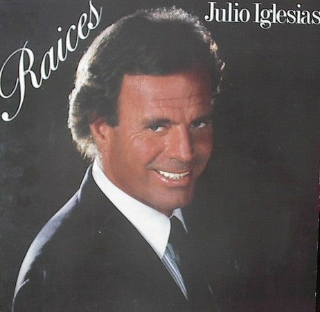 Julio Iglesias - Raices (LP) 48183 Vinyl LP JUKEBOXSINGLES.NL   