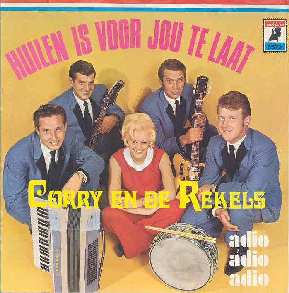 Corry En De Rekels - Huilen Is Voor Jou Te Laat 47209 Vinyl Singles Vinyl Zeer Goed / Hoesje Goed "VINYLSINGLES.NL"