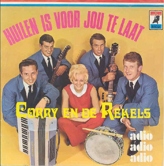 Corry En De Rekels - Huilen Is Voor Jou Te Laat 47209 Vinyl Singles Vinyl Zeer Goed / Hoesje Goed "VINYLSINGLES.NL"