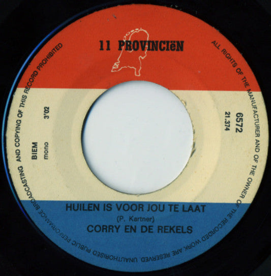 Corry En De Rekels - Huilen Is Voor Jou Te Laat Vinyl Singles Vinyl Zeer Goed / Hoesje Generic "VINYLSINGLES.NL"