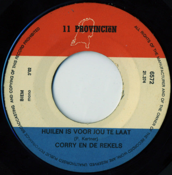 Corry En De Rekels - Huilen Is Voor Jou Te Laat Vinyl Singles Vinyl Zeer Goed / Hoesje Generic "VINYLSINGLES.NL"