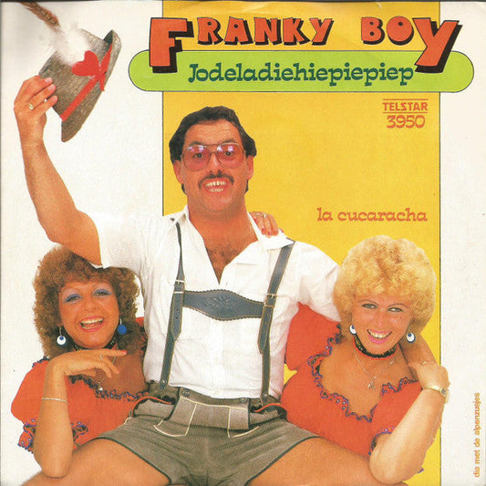 Franky Boy - Jodeladiehiepiepiep 43469 Vinyl Singles Vinyl Zeer Goed / Hoesje Goed "VINYLSINGLES.NL"