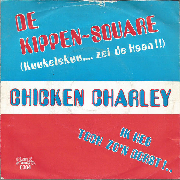 Chicken Charley - De Kippen-Square 33581 Vinyl Singles Vinyl Zeer Goed / Hoesje Goed "VINYLSINGLES.NL"