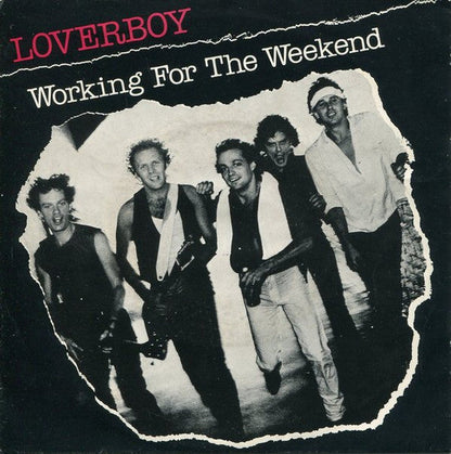 Loverboy - Working For The Weekend 38779 Vinyl Singles Vinyl Goed / Hoes Goed