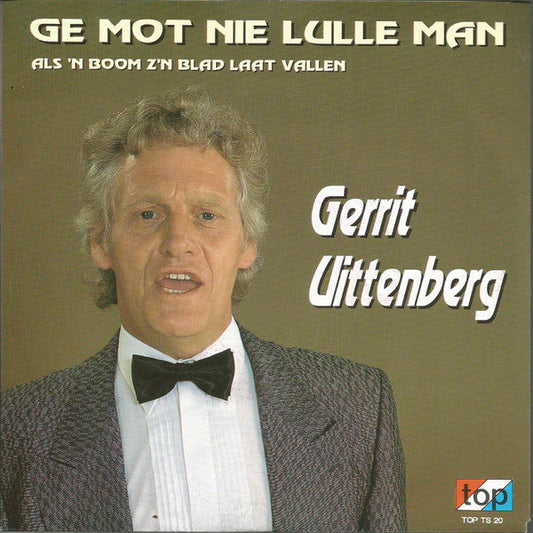 Gerrit Uittenberg - Ge Mot Nie Lulle Man 42023 Vinyl Singles Vinyl Goed / Hoes Goed