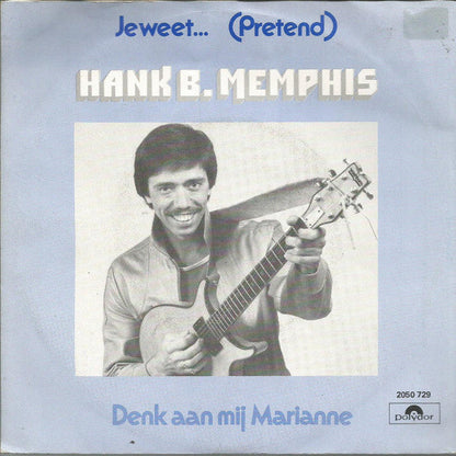 Hank B. Memphis - Je Weet... (Pretend) Vinyl Singles Vinyl Zeer Goed / Hoesje Goed "VINYLSINGLES.NL"