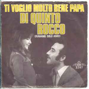 Di Quinto Rocco - Ti Voglio Molto Bene Papa 41330 Vinyl Singles Vinyl Zeer Goed / Hoesje Goed "VINYLSINGLES.NL"