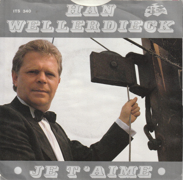 Han Wellerdieck - Je T'aime 30068 Vinyl Singles Vinyl Zeer Goed / Hoesje Goed "VINYLSINGLES.NL"