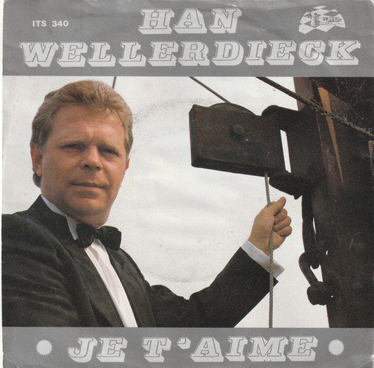 Han Wellerdieck - Je T'aime 30068 Vinyl Singles Vinyl Zeer Goed / Hoesje Goed "VINYLSINGLES.NL"