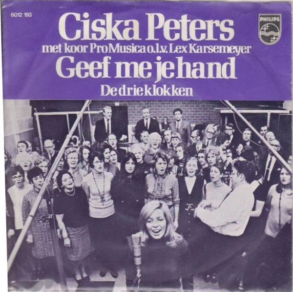 Ciska Peters Met Koor Pro Musica - Geef Mij Je Hand 28150 Vinyl Singles Vinyl Zeer Goed / Hoesje Goed "VINYLSINGLES.NL"