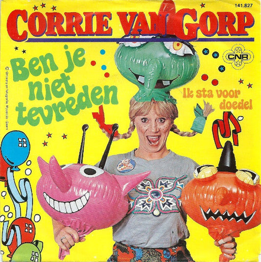 Corrie van Gorp - Ben Je Niet Tevreden Vinyl Singles Vinyl Zeer Goed / Hoesje Goed "VINYLSINGLES.NL"