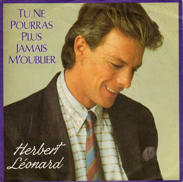 Herbert Léonard - Tu Ne Pourras Plus Jamais M'Oublier Vinyl Singles Vinyl Zeer Goed / Hoesje Goed "VINYLSINGLES.NL"