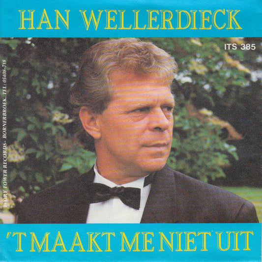 Han Wellerdieck - 't Maakt Me Niet Uit Vinyl Singles Vinyl Zeer Goed / Hoesje Goed "VINYLSINGLES.NL"
