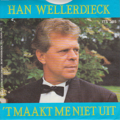 Han Wellerdieck - 't Maakt Me Niet Uit Vinyl Singles Vinyl Zeer Goed / Hoesje Goed "VINYLSINGLES.NL"