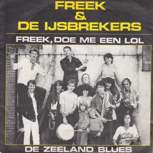 Freek De Jonge & De IJsbrekers - Freek, Doe Me Een Lol 33621 Vinyl Singles Vinyl Zeer Goed / Hoesje Goed "VINYLSINGLES.NL"
