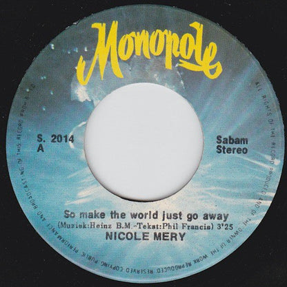 Nicole Mery - So Make The World Just Go Away 15228 Vinyl Singles Vinyl Goed / Hoes Goed