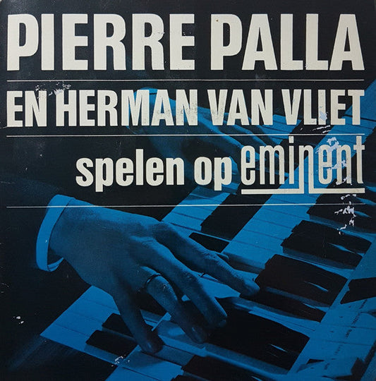 Pierre Palla en Herman van Vliet - Pierre Palla en Herman Van Vliet Spelen Op Eminent 32646 Vinyl Singles EP Vinyl Goed / Hoes Goed