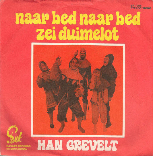 Han Grevelt - Naar Bed Naar Bed Zei Duimelot Vinyl Singles Vinyl (G) <br> Hoes (F) "VINYLSINGLES.NL"