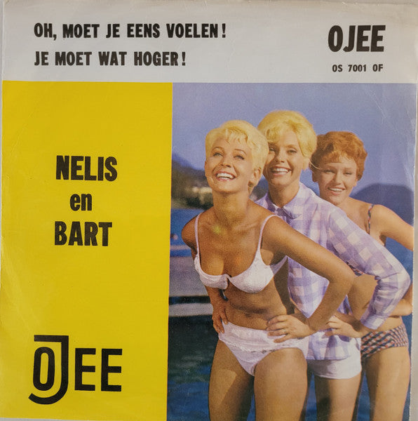 Nelis En Bart - Oh, Moet Je Eens Voelen 35442 Vinyl Singles Vinyl Goed / Hoes Goed