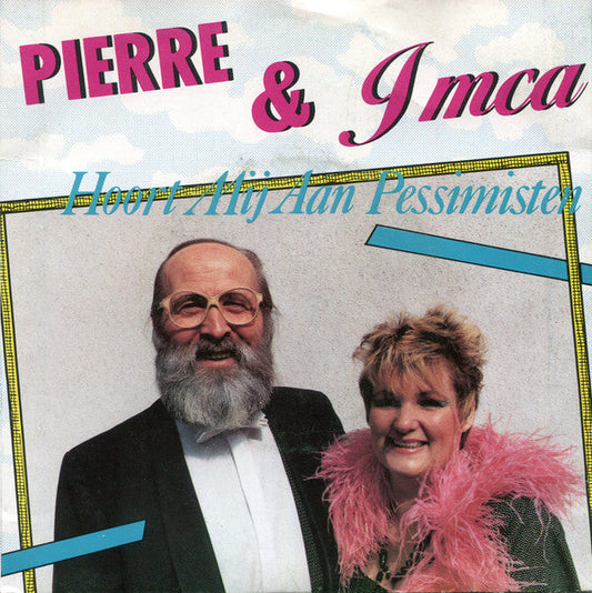 Pierre &amp; Imca - Hört mir zu, Pessimisten 15312 15370