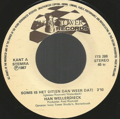 Han Wellerdieck - Soms Is Er Dit Vinyl Singles Vinyl Zeer Goed / Hoesje Goed "VINYLSINGLES.NL"