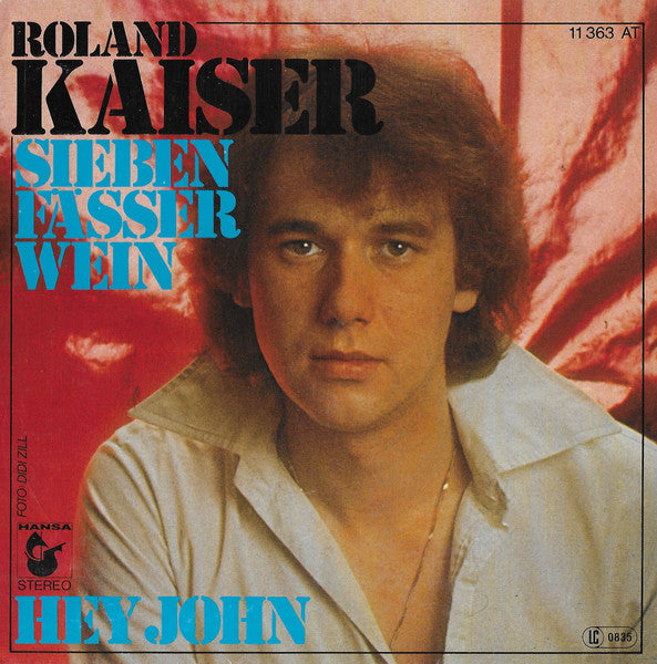 Roland Kaiser - Sieben Fässer Wein 40966 Vinyl Singles Vinyl Goed / Hoes Goed