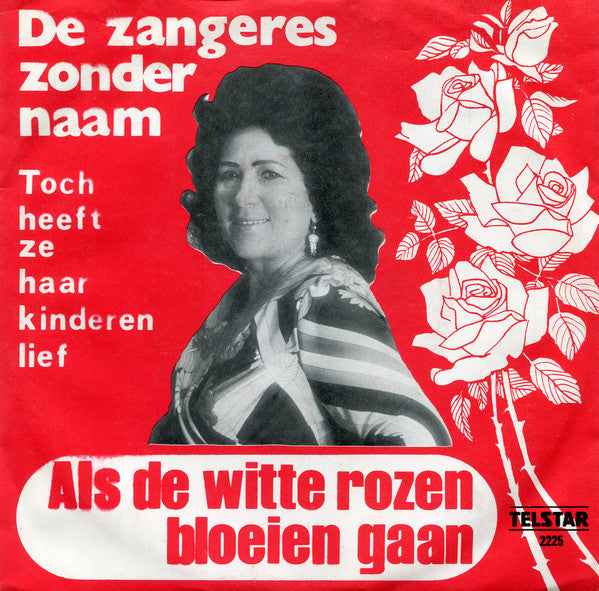 Zangeres Zonder Naam - Als De Witte Rozen Bloeien Gaan 41088 Vinyl Singles Vinyl Goed / Hoes Tekst