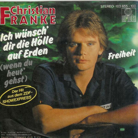 Christian Franke - Ich Wünsch' Dir Die Hölle Auf Erden 43231 Vinyl Singles Vinyl Zeer Goed / Hoesje Goed "VINYLSINGLES.NL"