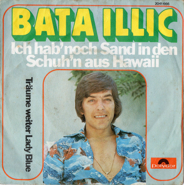 Bata Illic - Ich Hab' Noch Sand In Den Schuh'n Aus Hawaii 34847